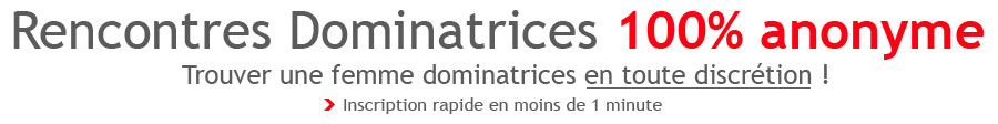 rencontres dominatrices facile gratuites et discrétes